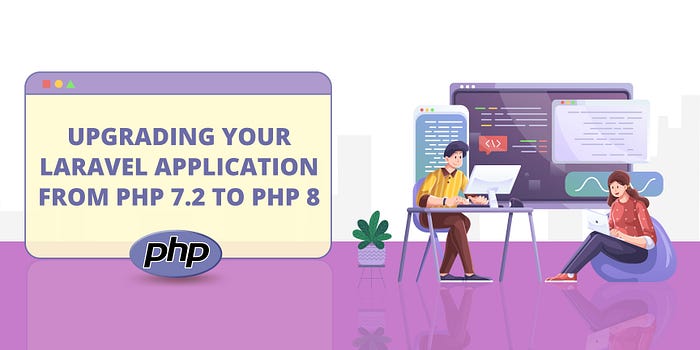 Upgrading Your Laravel Application from PHP 7.2 to PHP 8